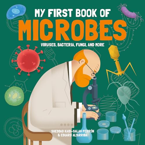 My First Book of Microbes: Viruses, Bacteria, Fungi, and More (My First Book of Science)