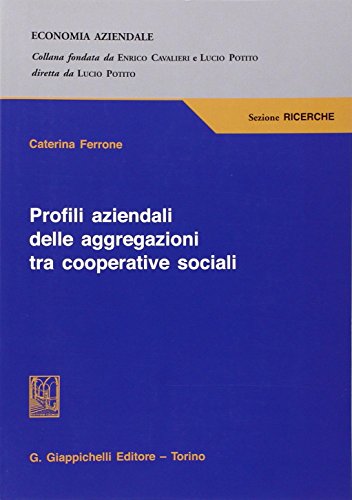 Profili aziendali delle aggregazioni tra cooperative sociali (Economia aziendale) von Giappichelli