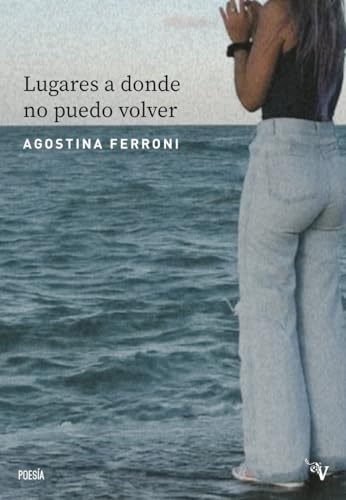 Lugares a donde no puedo volver (Valparaíso Poesía) von Valparaíso Ediciones