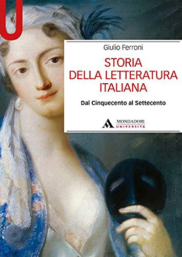 Storia Della Letteratura Italiana. Dal Cinquecento Al Settecento Storia Della Letteratura Italiana. Dal Cinquecento Al Settecento von MONDADORI UNIVERSITÀ