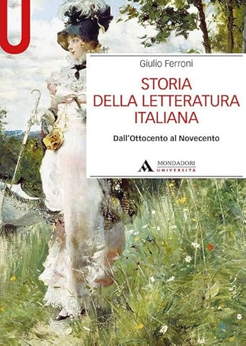 Storia della letteratura italiana. Dall'Ottocento al Novecento (Manuali)