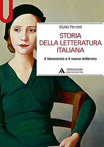 Storia della letteratura italiana. Il Novecento e il nuovo millennio (Manuali) von MONDADORI UNIVERSITÀ
