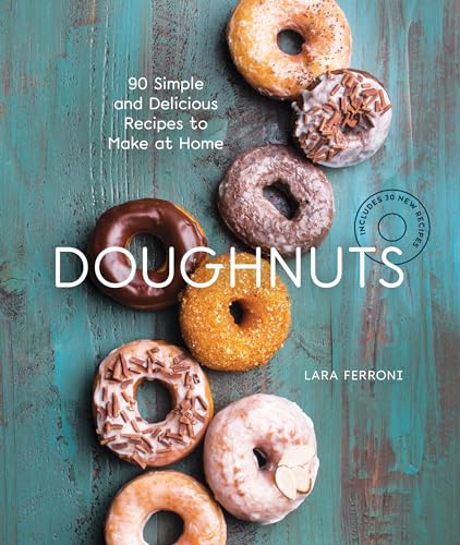 Doughnuts: 90 Simple and Delicious Recipes to Make at Home von Sasquatch Books