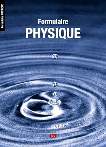 FORMULAIRE DE PHYSIQUE FORMULAIRE DE PHYSIQUE