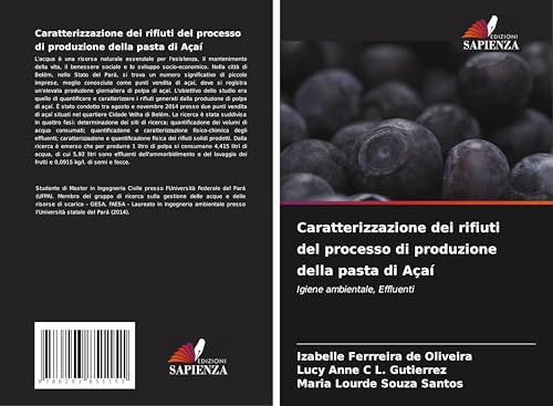 Caratterizzazione dei rifiuti del processo di produzione della pasta di Açaí: Igiene ambientale, Effluenti von Edizioni Sapienza