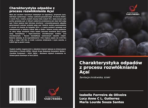 Charakterystyka odpadów z procesu rozw¿ókniania Açaí: Sanitacja ¿rodowiska, ¿cieki von Wydawnictwo Nasza Wiedza