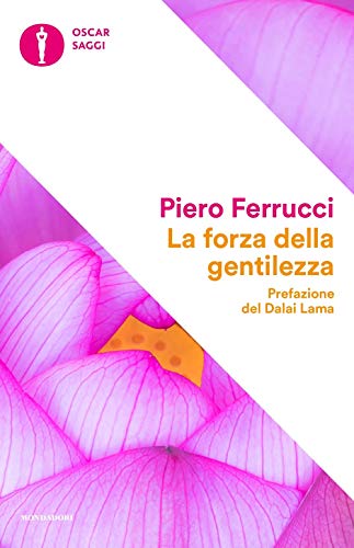 La forza della gentilezza (Oscar saggi, Band 88) von Mondadori