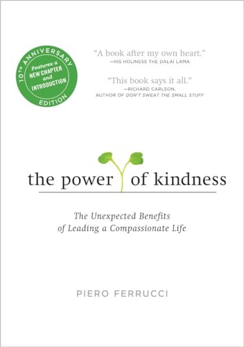 The Power of Kindness: The Unexpected Benefits of Leading a Compassionate Life--Tenth Anniversary Edition von TarcherPerigee