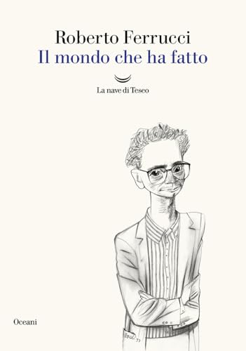 Il mondo che ha fatto (Oceani) von La nave di Teseo