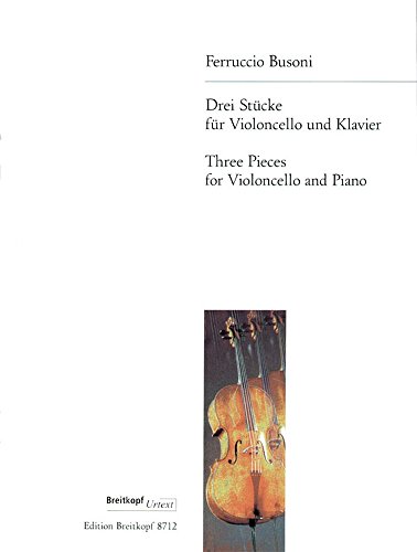 3 Stücke für Cello und Klavier - Busoni-Verz. 123, 196, 237 - Breitkopf Urtext (EB 8712) von Breitkopf & Härtel