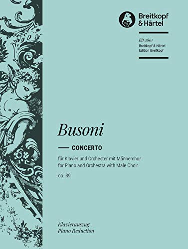 Concerto op. 39 Busoni-Verz. 247 - Ausgabe für 2 Klaviere mit erweiterter Kadenz zum vierten Satz (EB 2861 ) von Breitkopf & Hï¿½rtel