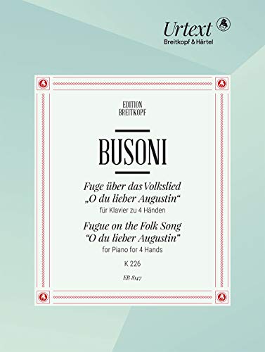 Fuge über das Volkslied 'O du lieber Augustin' Busoni-Verz. 226 - Breitkopf Urtext (EB 8147 )