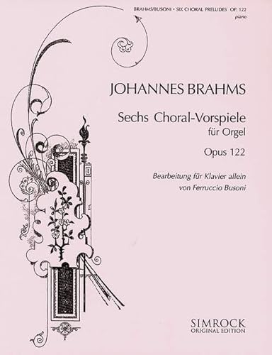 Sechs Choralvorspiele: op. 122. Klavier.: op. 122. piano. (Simrock Original Edition) von Schott