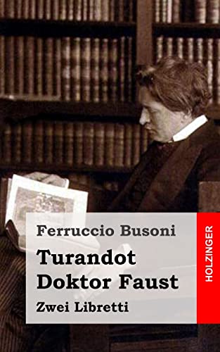 Turandot / Doktor Faust: Zwei Libretti von Createspace Independent Publishing Platform
