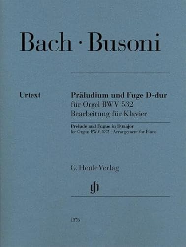 Präludium und Fuge D-dur für Orgel (Johann Sebastian Bach): Besetzung: Klavier zu zwei Händen (G. Henle Urtext-Ausgabe)