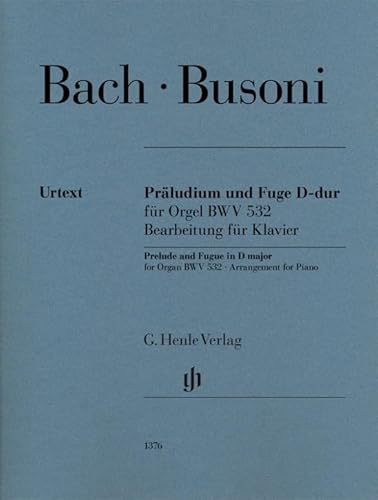 Präludium und Fuge D-dur für Orgel (Johann Sebastian Bach): Besetzung: Klavier zu zwei Händen (G. Henle Urtext-Ausgabe)