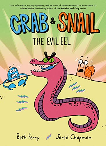 Crab and Snail: The Evil Eel (Crab and Snail, 3, Band 3)