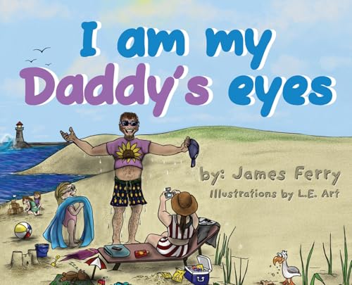 I am my Daddy's eyes von Palmetto Publishing