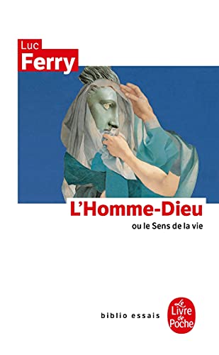 L'Homme-Dieu ou le sens de la vie (Ldp Bib.Essais)