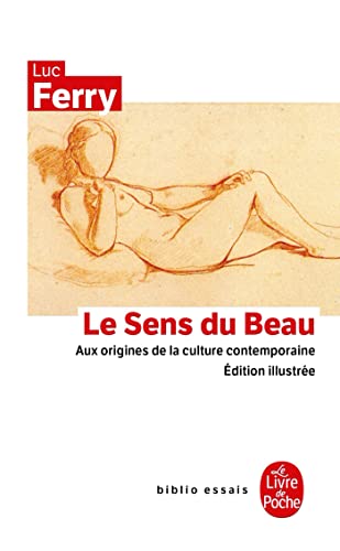 Le Sens du beau : Aux origines de la culture contemporaine (Le Livre de Poche)