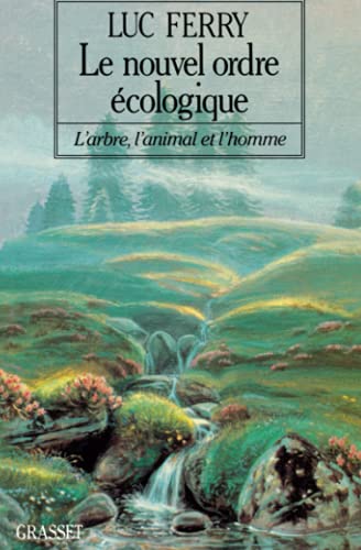 Le nouvel ordre écologique: L'arbre, l'animal et l'homme