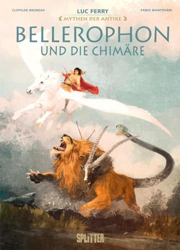 Mythen der Antike: Bellerophon und die Chimäre von Splitter Verlag