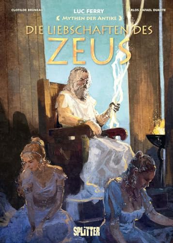 Mythen der Antike: Die Liebschaften des Zeus von Splitter-Verlag