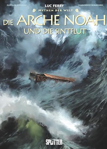 Mythen der Welt: Die Arche Noah und die Sintflut von Splitter-Verlag