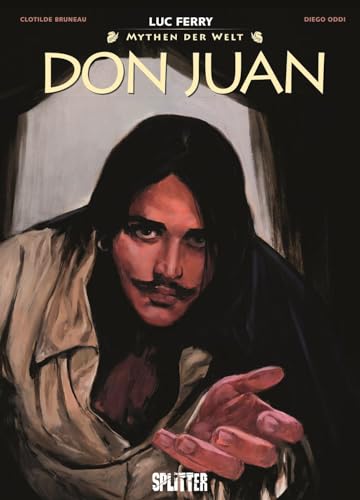Mythen der Welt: Don Juan Mythen der Welt: Don Juan von Splitter Verlag