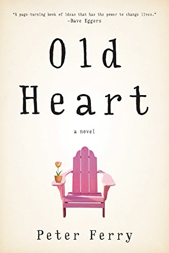 Old Heart: A Novel von Unbridled Books