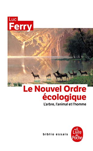 Le Nouvel Ordre écologique. L'arbre, l'animal et l'homme von Le Livre de Poche