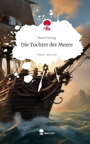 Die Tochter der Meere. Life is a Story - story.one von story.one publishing