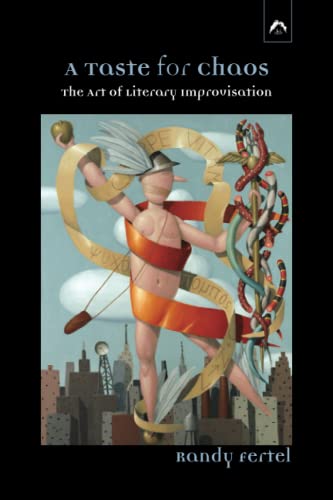 A Taste for Chaos: The Art of Literary Improvisation von Spring Publications