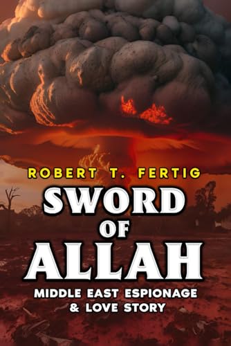 Sword of Allah: Middle East Espionage and Love Story Sword of Allah: Middle East Espionage and Love Story von Worldwide Publicists