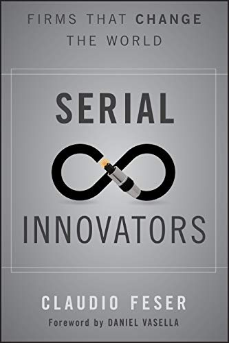 Serial Innovators: Firms That Change the World