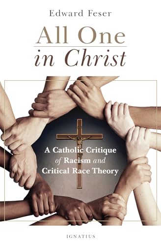 All One in Christ: A Catholic Critique of Racism and Critical Race Theory von Ignatius Press
