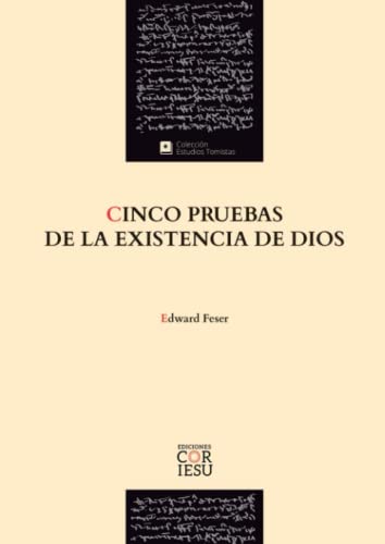 Cinco pruebas de la existencia de Dios (ESTUDIOS TOMISTAS, Band 6) von Ediciones Cor Iesu