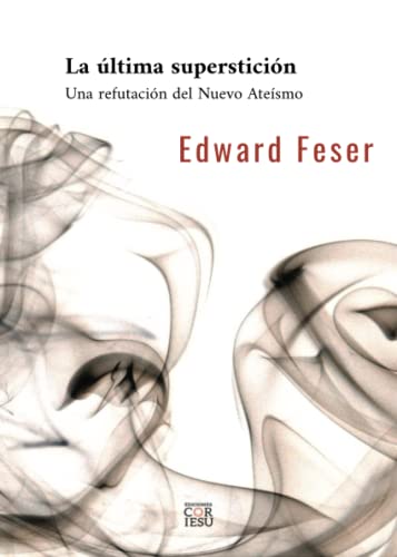 La última superstición: Refutación del Nuevo Ateísmo von Ediciones Cor Iesu