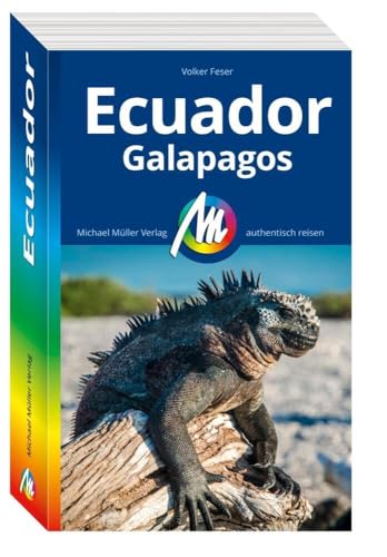 MICHAEL MÜLLER REISEFÜHRER Ecuador: Galapagos. 100% authentisch, aktuell und vor Ort recherchiert. (MM-Reisen) von Müller, Michael GmbH