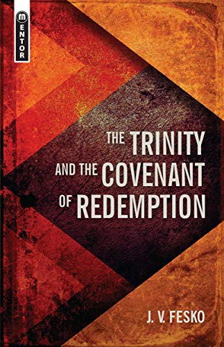 The Trinity And the Covenant of Redemption (Divine Covenants)