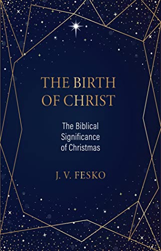 The Birth of Christ: The Biblical Significance of Christmas von Reformation Heritage Books