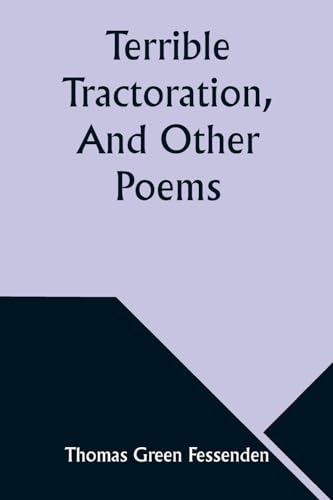 Terrible Tractoration, And Other Poems von Alpha Edition
