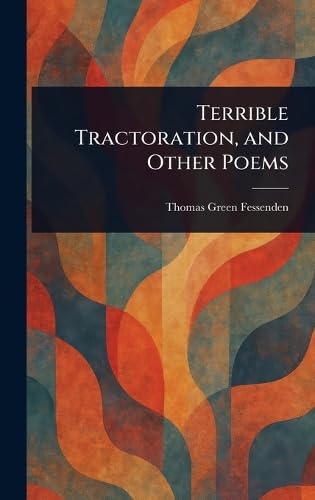 Terrible Tractoration, and Other Poems von Anson Street Press