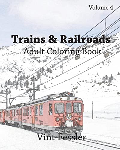 Trains & Railroads : Adult Coloring Book Vol.4: Train and Railroad Sketches for Coloring (Vehicle Coloring Book Series, Band 4)