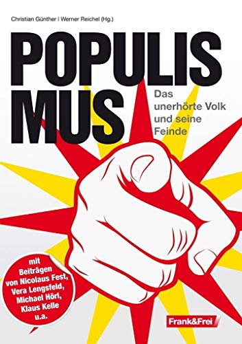 Populismus: Das unerhörte Volk und seine Feinde