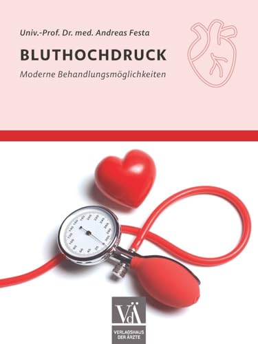 Bluthochdruck: Moderne Behandlungsmöglichkeiten von Verlagshaus der Ärzte