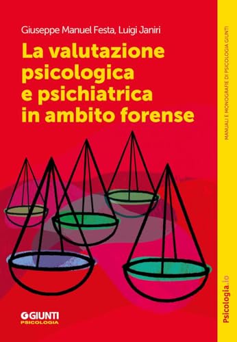 La valutazione psicologica e psichiatrica in ambito forense (Manuali e monografie di psicologia) von Giunti Psicologia.IO