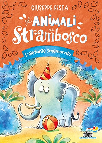 L'elefante smemorato. Gli animali di Strambosco (Il battello a vapore. Miniserie)