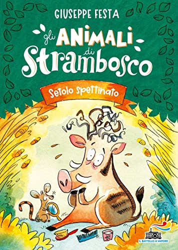 Setolo spettinato. Gli animali di Strambosco (Il battello a vapore. Miniserie)
