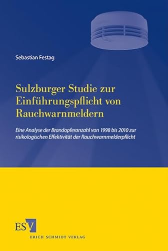 Sulzburger Studie zur Einführungspflicht von Rauchwarnmeldern: Eine Analyse der Brandopferanzahl von 1998 bis 2010 zur risikologischen Effektivität der Rauchwarnmelderpflicht